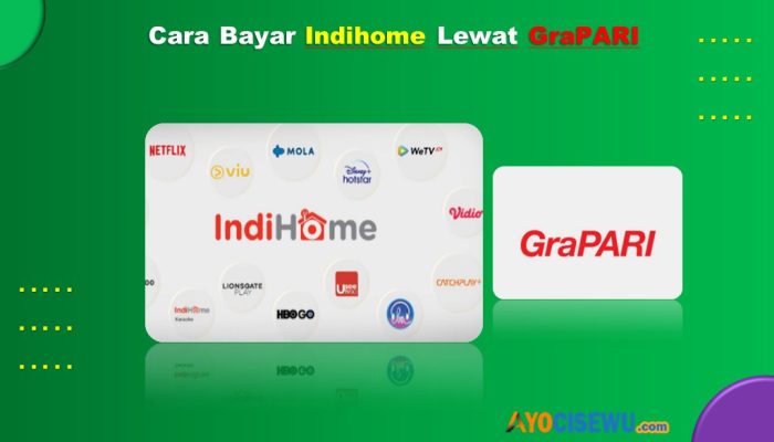 6 Cara Bayar Indihome Lewat GraPARI Cukup 2 Menit