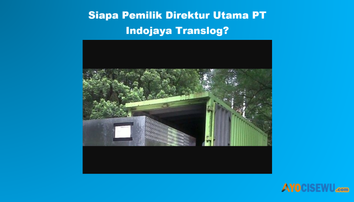 Benny Hariyanto Direktur PT Indo Jaya Translog, Review!