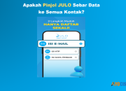Apakah JULO Sebar Data ke Semua Kontak? Review Galbay