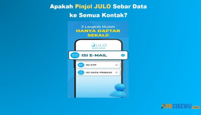 Apakah JULO Sebar Data ke Semua Kontak? Review Galbay