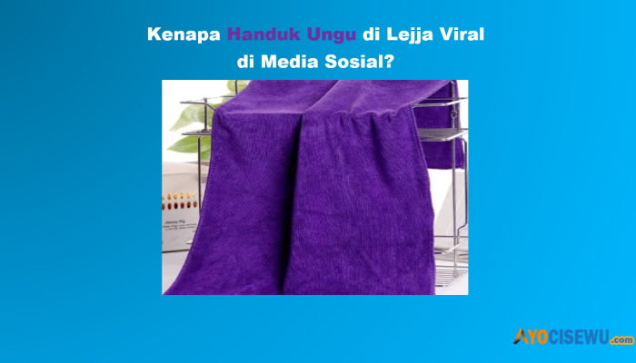 Handuk Ungu di Lejja Viral Kenapa? Begini Kronologinya