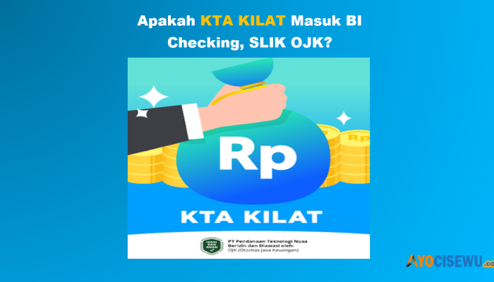 KTA KILAT Masuk BI Checking, SLIK OJK? Review Jawaban