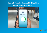 Apakah Kredito Masuk BI Checking, SLIK OJK? Review Disini