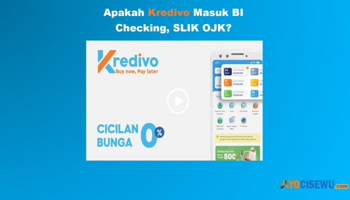 Kredivo Masuk BI Checking, SLIK OJK? Review Jawaban
