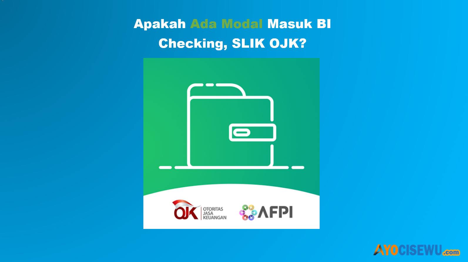 Pinjol Ada Modal Apakah Masuk Laporan BI Checking atau SLIK OJK Tidak?