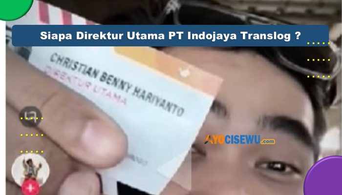 Siapa Direktur PT Indojaya Translog? Intip Yuk Orangnya!