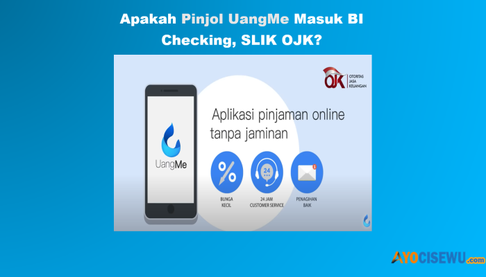 UangMe Masuk BI Checking, SLIK OJK? Review Jawaban