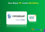 9 Cara Bayar FIF Lewat BSI Mobile Cukup 1 Menit