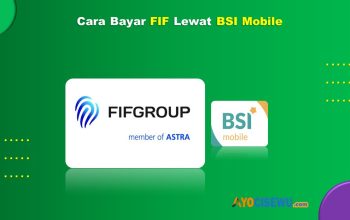 8 Cara Bayar FIF Lewat BSI Mobile Cukup 1 Menit