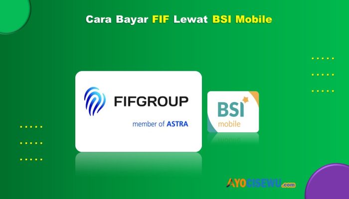 9 Cara Bayar FIF Lewat BSI Mobile Cukup 1 Menit
