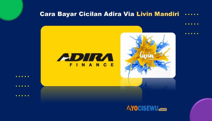 10 Cara Bayar Adira Lewat Livin Mandiri Cukup 1 Menit
