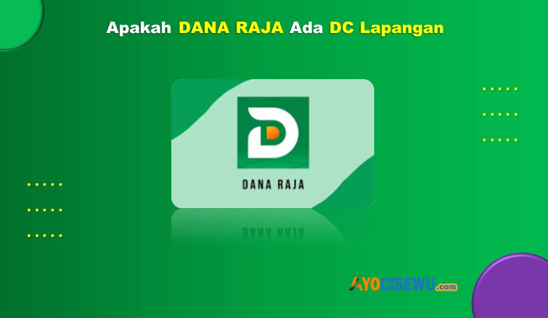 Apakah Dana Raja Ada DC Lapangan