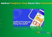 5 Aplikasi Penghasil Uang Resmi Dari Pemerintah Membayar