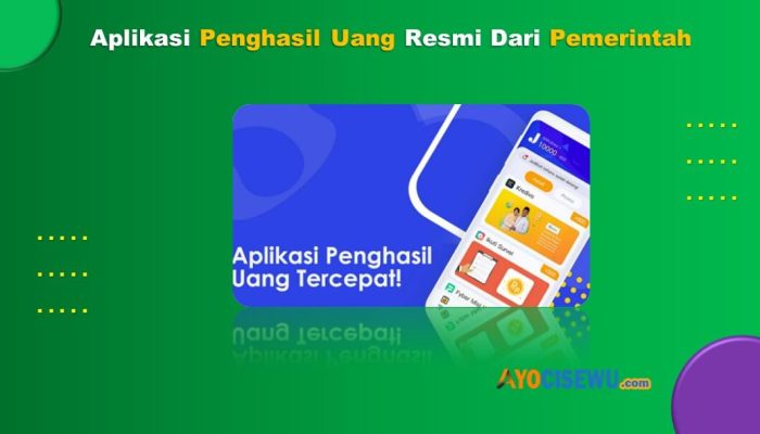 5 Aplikasi Penghasil Uang Resmi Dari Pemerintah Membayar