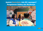BantuSaku Ada DC Lapangan? Pengalaman Galbay dan Resiko 2025