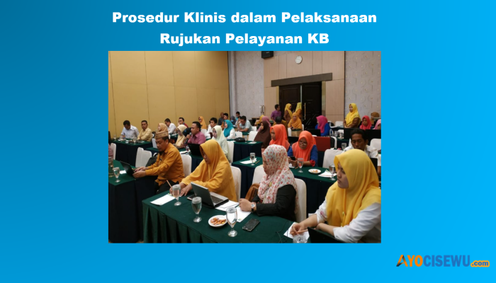 Prosedur Klinis dalam Pelaksanaan Rujukan Pelayanan KB Adalah