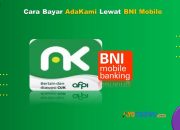 9  Cara Bayar AdaKami Lewat BNI Mobile Praktis & Cepat