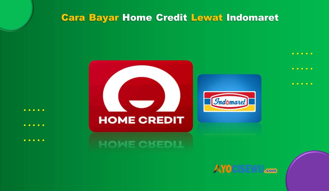 Cara Bayar Home Credit Lewat Indomaret