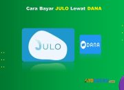 10 Cara Bayar JULO Lewat DANA Praktis Cukup 1 Menit