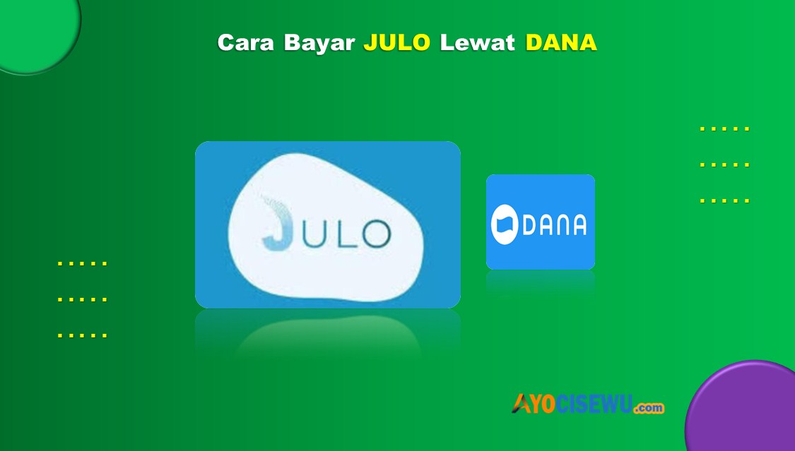 Cara Bayar JULO Lewat DANA