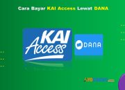 9 Cara Bayar KAI Access Lewat DANA Cukup 1 Menit