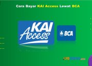 Cara Bayar KAI Access Lewat BCA Praktis & Cepat