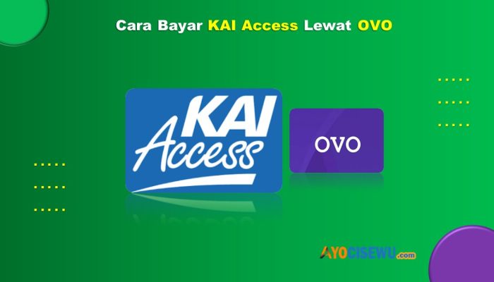 9 Cara Bayar KAI Access Lewat OVO Praktis & Cepat