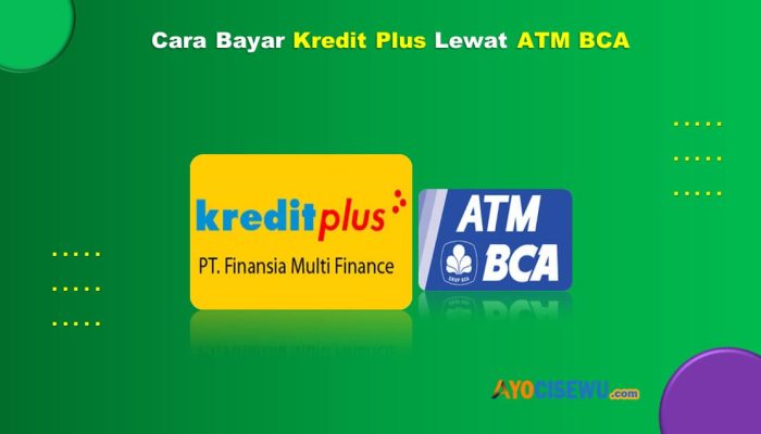 9 Cara Bayar Kredit Plus Lewat ATM BCA Mudah & Praktis