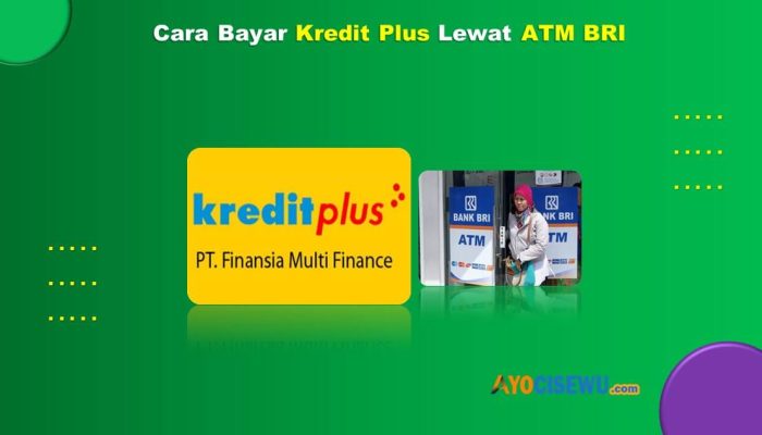 13 Cara Bayar Kredit Plus Lewat ATM BRI Praktis & Cepat