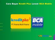 12 Cara Bayar Kredit Plus Lewat BCA Mobile Cukup 1 Menit