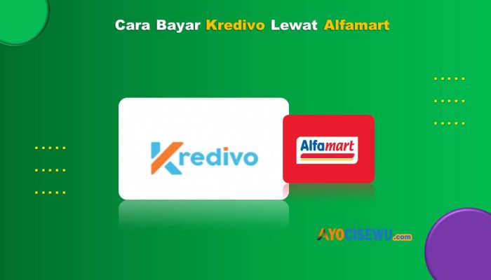 6 Cara Bayar Kredivo Lewat Alfamart Cukup 1 Menit Beres