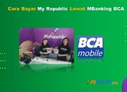 7 Cara Bayar MyRepublic Lewat M Banking BCA Praktis & Cepat