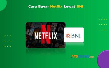 5 Cara Bayar Netflix Lewat BNI Mobile Cukup 1 Menit