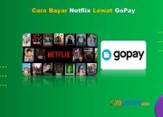 6 Cara Bayar Netflix Lewat Gopay Praktis Cukup 2 Menit Beres