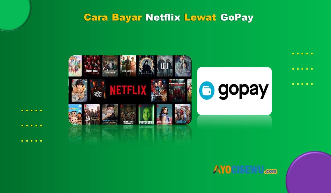 Cara Bayar Netflix Lewat GoPay