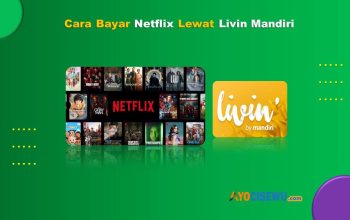 Cara Bayar Netflix Lewat Livin Mandiri