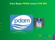 8 Cara Bayar PDAM Lewat ATM BRI Cukup 1 Menit