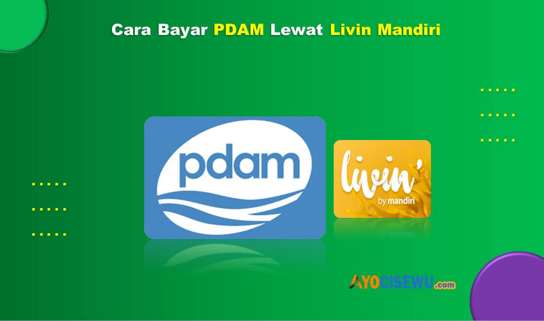 Cara Bayar PDAM Lewat Livin Mandiri