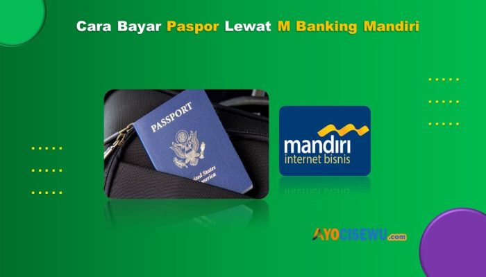 9 Cara Bayar Paspor Lewat M Banking Mandiri Praktis