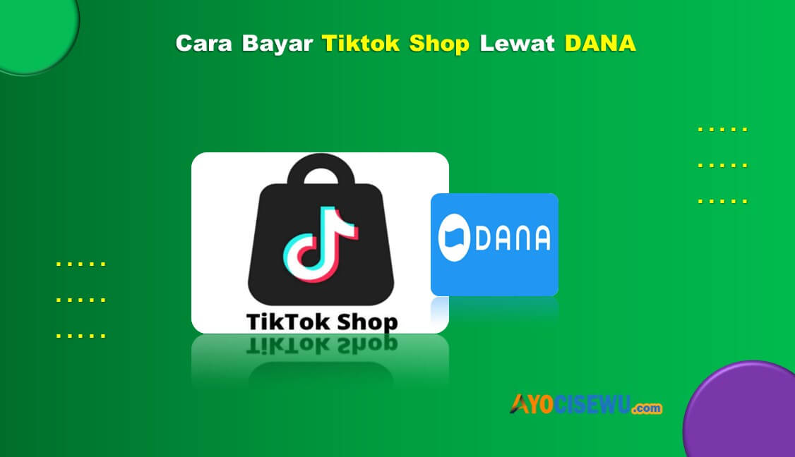 Cara Bayar TiktokShop Lewat DANA