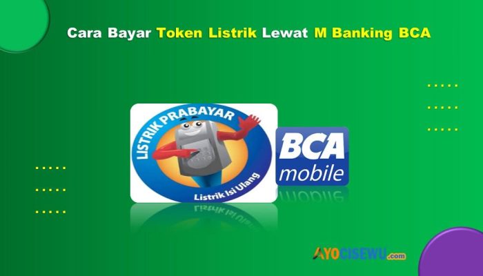 8 Cara Bayar Token Listrik Lewat M Banking BCA Praktis