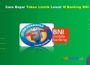 8 Cara Bayar Token Listrik Lewat M Banking BNI Cepat & Praktis