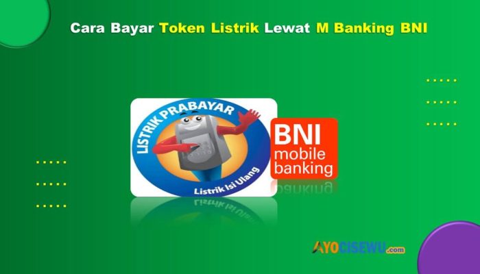 8 Cara Bayar Token Listrik Lewat M Banking BNI Cepat & Praktis