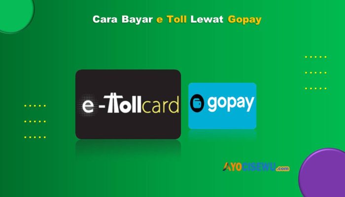7 Cara Bayar e Toll Lewat Gopay Mudah & Cepat