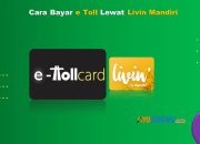 8 Cara Bayar e Toll Lewat Livin Mandiri Mudah & Praktis
