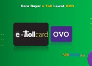 9 Cara Bayar e Toll Lewat OVO Cukup 1 Menit Beres