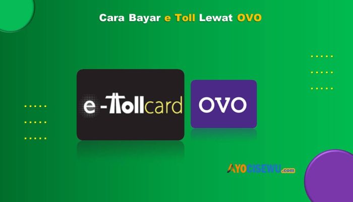 9 Cara Bayar e Toll Lewat OVO Cukup 1 Menit Beres