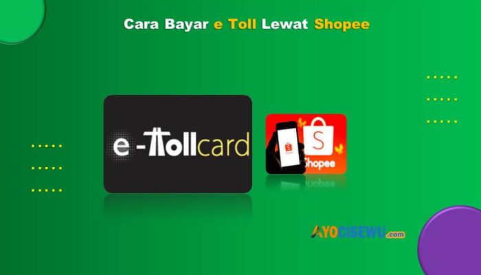 9 Cara Bayar e Toll Lewat Shopee Cepat & Mudah