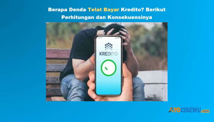 Berapa Denda Telat Bayar Kredito? Perhitungan dan Konsekuensi