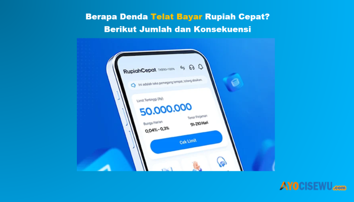Berapa Denda Telat Bayar Rupiah Cepat? Jumlah dan Konsekuensi
